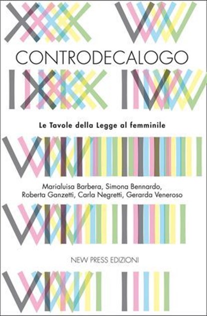 Controdecalogo, Marialuisa Barbera ; Simona Bennardo ; Roberta Ganzetti ; Gerarda Veneroso ; Carla Negretti - Ebook - 9788893561211