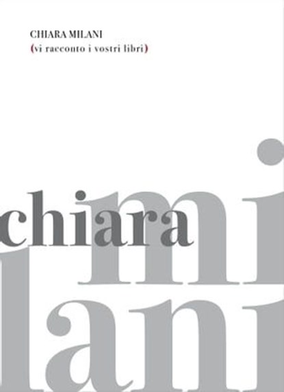 Vi racconto i vostri libri, Chiara Milani - Ebook - 9788893561426