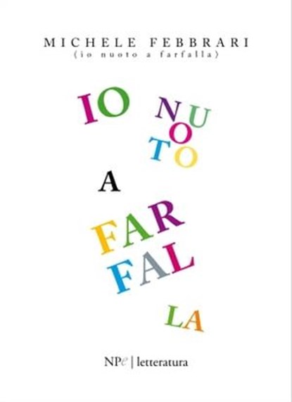 Io nuoto a farfalla, Michele Febbrari - Ebook - 9788893561952
