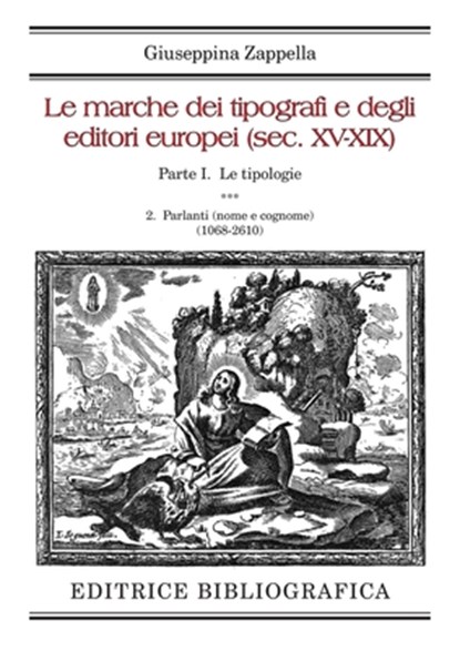 Le marche dei tipografi e degli editori europei (sec. XV-XIX): 2. Parlanti (nome e cognome), Giuseppina Zappella - Paperback - 9788893570008