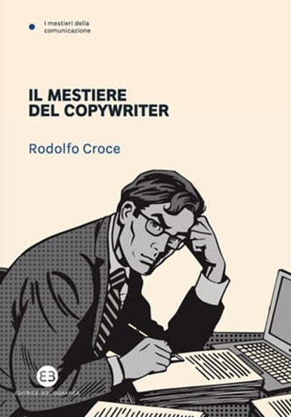 Il mestiere del copywriter, Rodolfo Croce - Ebook - 9788893571838