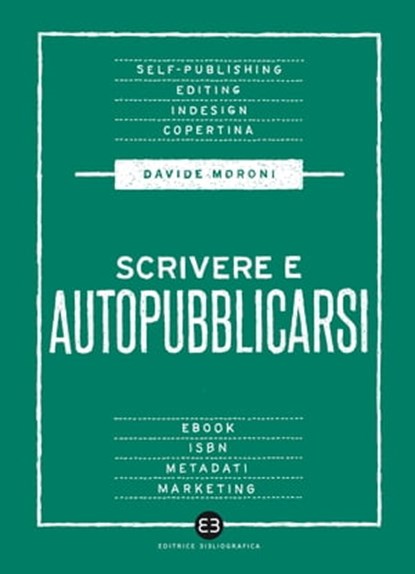 Scrivere e autopubblicarsi, Davide Moroni - Ebook - 9788893573061