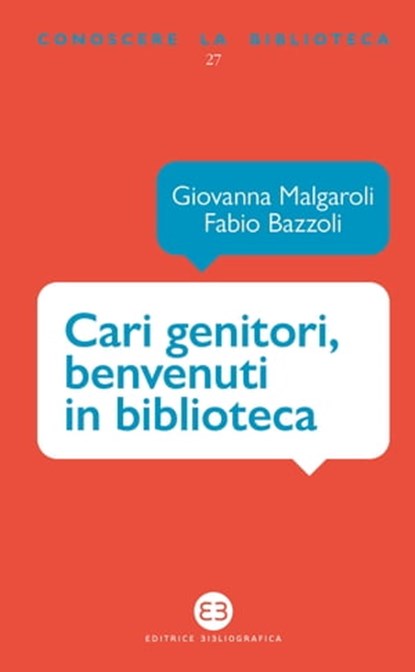 Cari genitori, benvenuti in biblioteca, Fabio Bazzoli ; Giovanna Malgaroli - Ebook - 9788893573092