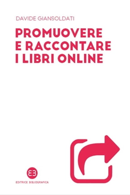 Promuovere e raccontare i libri online, Davide Giansoldati - Ebook - 9788893573504
