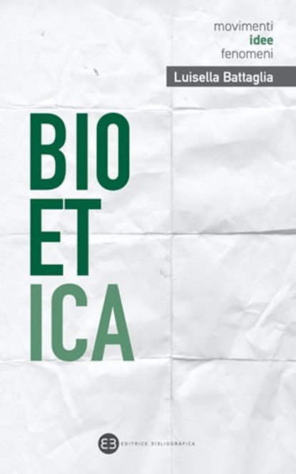 Bioetica, Luisella Battaglia - Ebook - 9788893574945