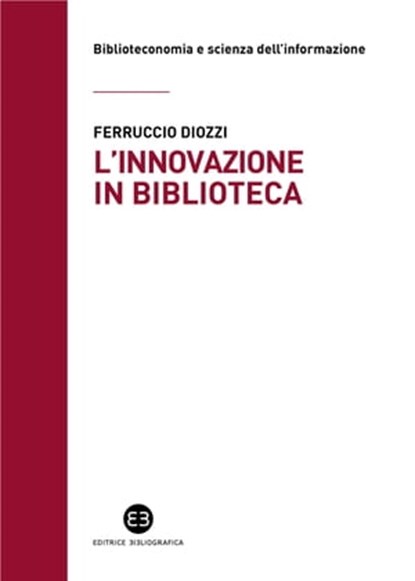 L'innovazione in biblioteca, Ferruccio Diozzi - Ebook - 9788893575409