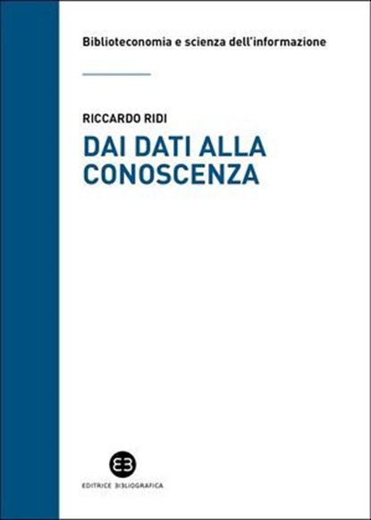 Dai dati alla conoscenza, Riccardo Ridi - Ebook - 9788893576833