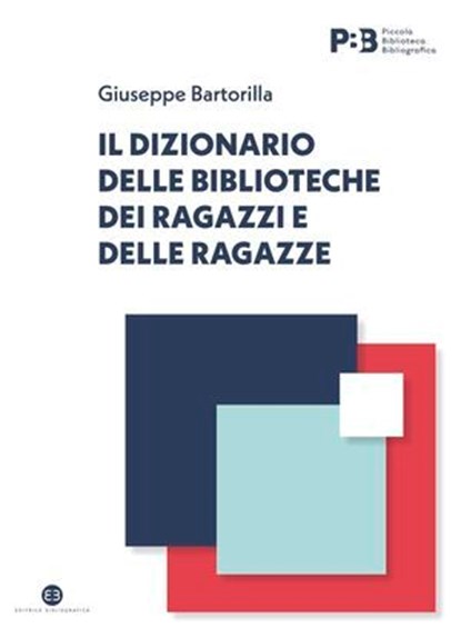 Il dizionario delle biblioteche dei ragazzi e delle ragazze, Giuseppe Bartorilla - Ebook - 9788893577038