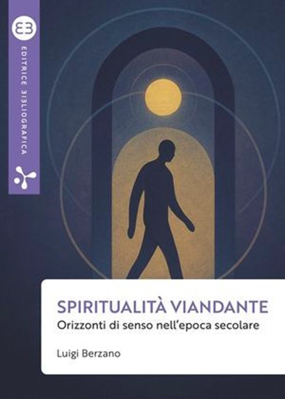 Spiritualità viandante, Luigi Berzano - Ebook - 9788893577199