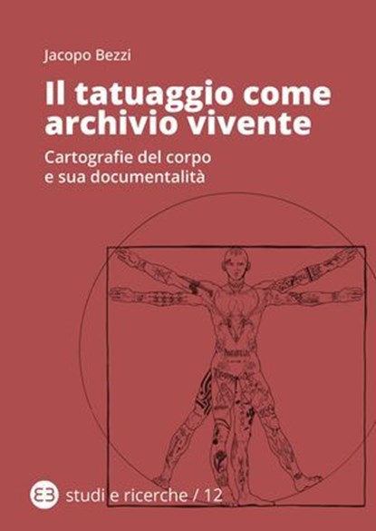 Il tatuaggio come archivio vivente, Jacopo Bezzi - Ebook - 9788893577434