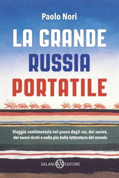 La grande Russia portatile, Paolo Nori - Ebook - 9788893818599