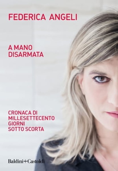 A mano disarmata, Federica Angeli - Ebook - 9788893885591