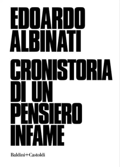 Cronistoria di un pensiero infame, Edoardo Albinati - Ebook - 9788893885805