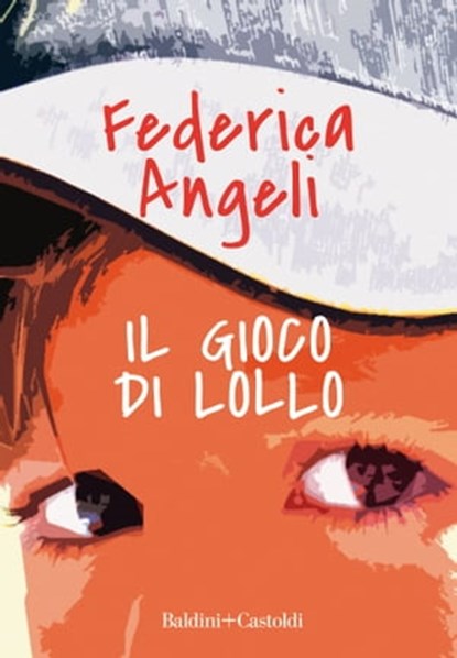 Il gioco di Lollo, Federica Angeli - Ebook - 9788893886451