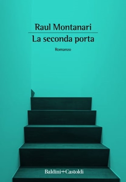 La seconda porta, Raul Montanari - Ebook - 9788893886475
