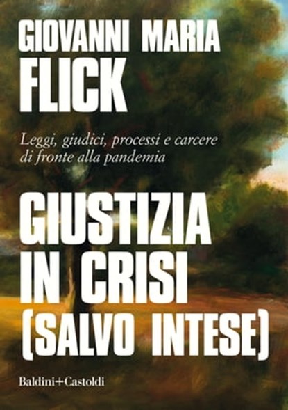 Giustizia in crisi (salvo intese), Giovanni Maria Flick - Ebook - 9788893887366