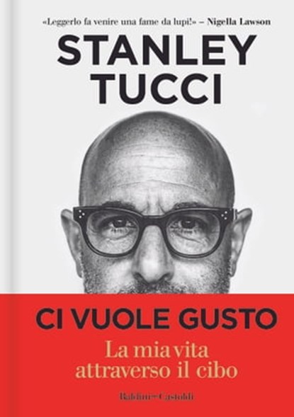 Ci vuole gusto, Stanley Tucci - Ebook - 9788893889094