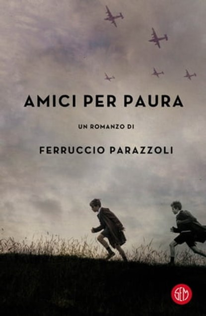 Amici per paura, Ferruccio Parazzoli - Ebook - 9788893900126