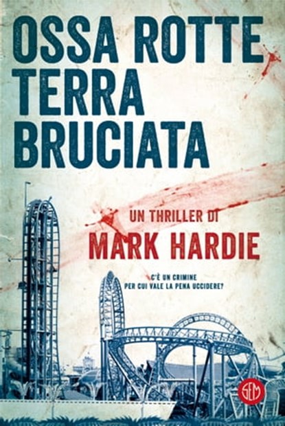 Ossa rotte, terra bruciata, Mark Hardie - Ebook - 9788893900225