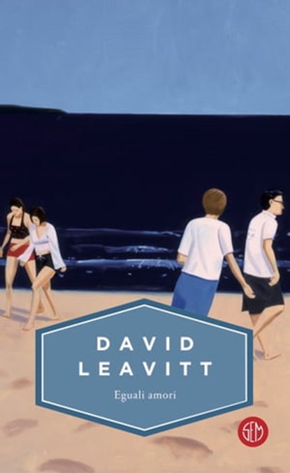 Eguali amori, David Leavitt - Ebook - 9788893901062