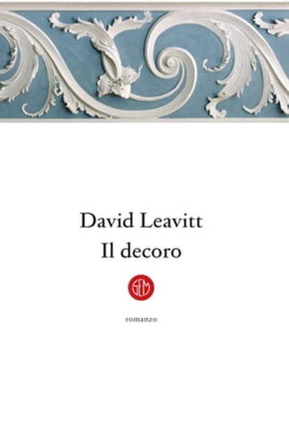 Il decoro, David Leavitt - Ebook - 9788893901130