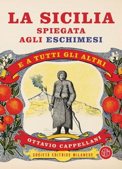 La Sicilia spiegata agli eschimesi, Ottavio Cappellaini - Ebook - 9788893901208