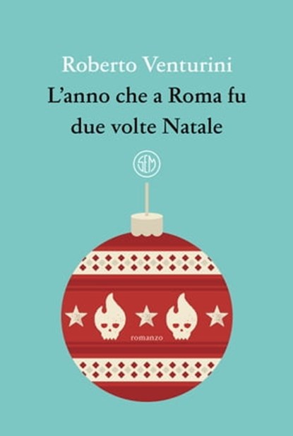 L'anno che a Roma fu due volte Natale, Roberto Venturini - Ebook - 9788893903080