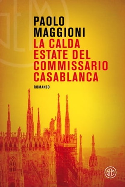 La calda estate del commissario Casablanca, Paolo Maggioni - Ebook - 9788893904728