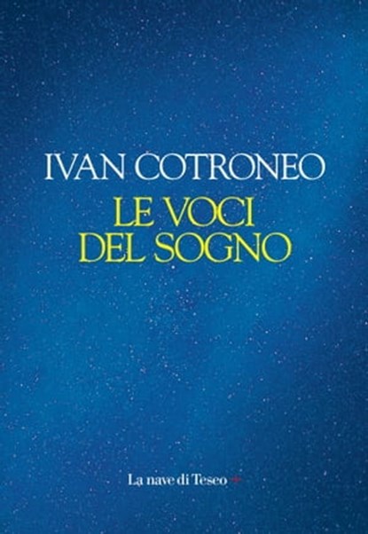 Le voci del sogno, Ivan Cotroneo - Ebook - 9788893955126