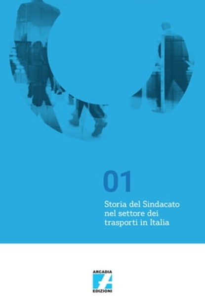 Storia del Sindacato nel settore dei trasporti in Italia, AAVV - Ebook - 9788894373318