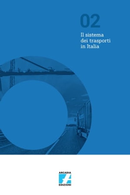 Il sistema dei trasporti in Italia, AAVV - Ebook - 9788894373349