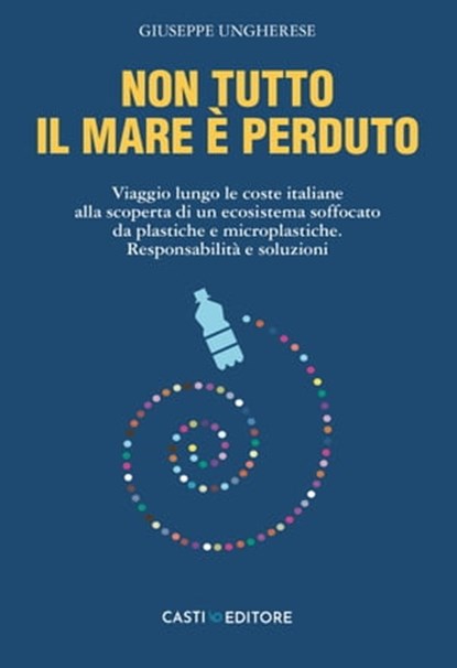 Non tutto il mare è perduto, Giuseppe Ungherese - Ebook - 9788894574791