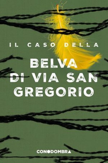 Il caso della Belva di via San Gregorio, Colletivo Tra le Righe - Ebook - 9788894791587