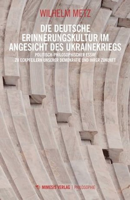 Die deutsche Erinnerungskultur im Angesicht des Ukrainekriegs, Wilhelm Metz - Ebook - 9788894801149