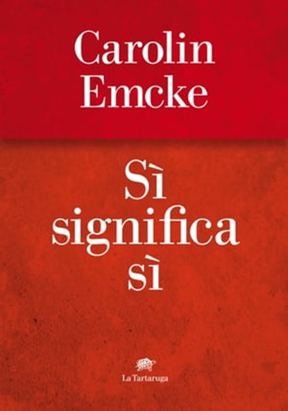 Sì significa sì, Carolin Emke - Ebook - 9788894814774