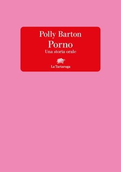 Porno. Una storia orale, Polly Barton - Ebook - 9788894814903