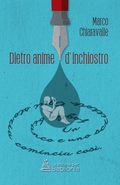 Dietro anime d'inchiostro, Marco Chiaravalle - Ebook - 9788894822199