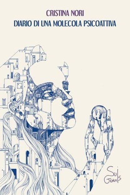 Diario di una molecola psicoattiva, Cristina Nori - Ebook - 9788894848113