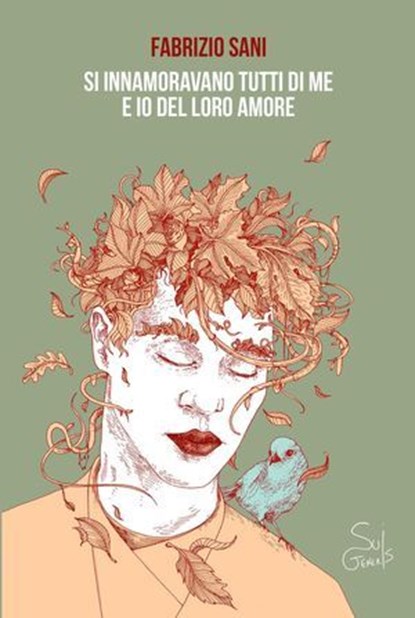 Si innamoravano tutti di me e io del loro amore, Fabrizio Sani - Ebook - 9788894848144