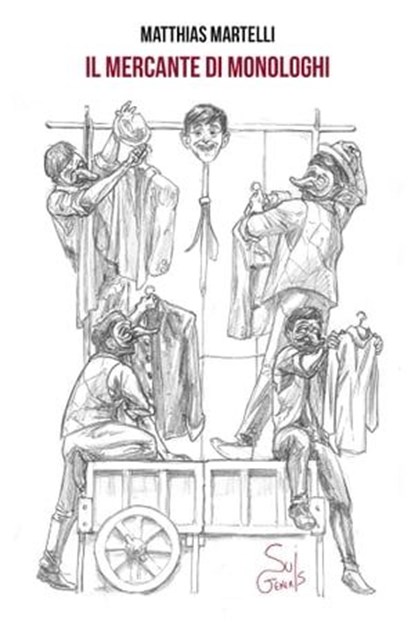 Il Mercante di Monologhi, Matthias Martelli - Ebook - 9788894848175