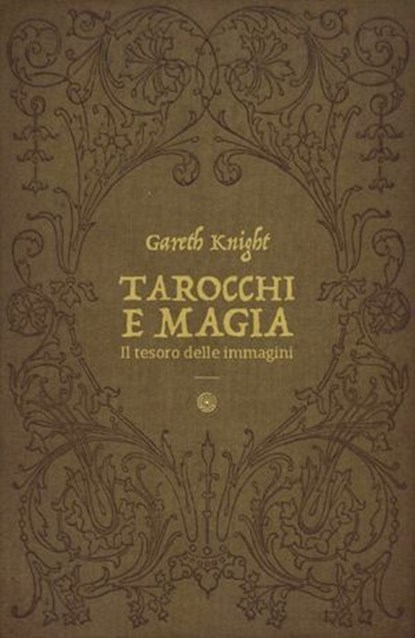 Tarocchi e Magia, Gareth Knight - Ebook - 9788894906578