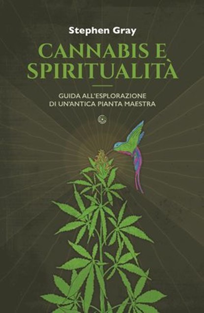 Cannabis e spiritualità, Stephen Gray - Ebook - 9788894906608