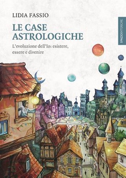 Le case astrologiche, Lidia Fassio - Ebook - 9788894906769
