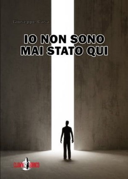 Io non sono mai stato qui, Giuseppe Casa - Ebook - 9788894909005