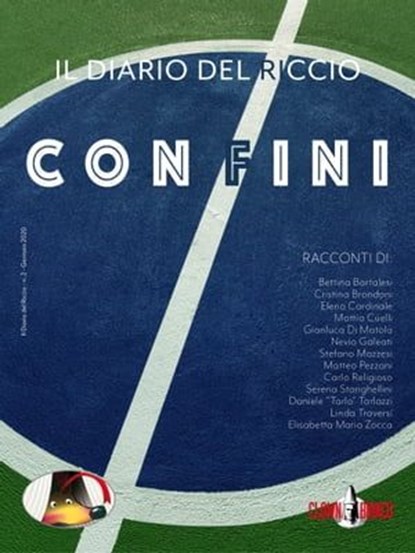 Il Diario del Riccio - Confini, Elena Cardinale ; Gianluca Di Matola ; Cristina Brondoni ; Stefano Mazzesi ; AA.VV. - Ebook - 9788894909517