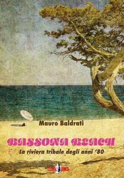 Bassona Beach, Mauro Baldrati ; Pierfrancesco Pacoda ; Nevio Galeati - Ebook - 9788894909999
