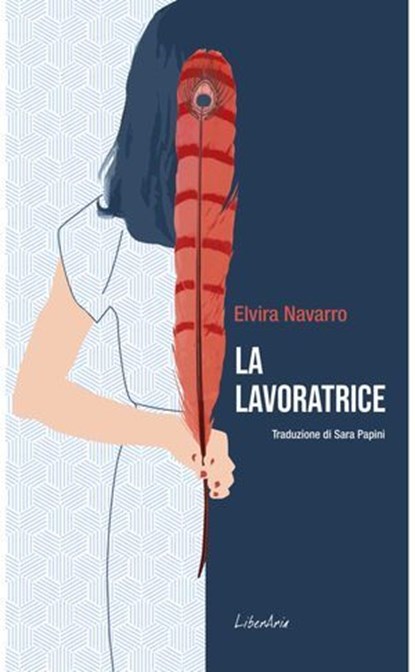 La lavoratrice, Elvira Navarro - Ebook - 9788894922196