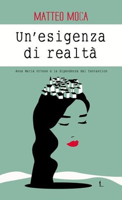 Un'esigenza di realtà., Matteo Moca - Ebook - 9788894922349