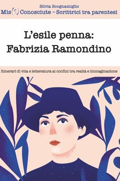 L'esile penna: Fabrizia Ramondino, Silvia Scognamiglio Mis(S)conosciute - Scrittrici tra parentesi - Ebook - 9788894922455