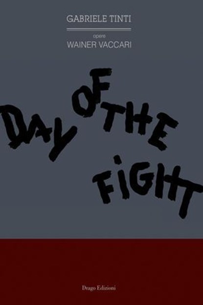 Day of the fight, Gabriele Tinti - Ebook - 9788895082295